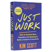 Just Work: How to Confront Bias, Prejudice and Bullying to Build a Culture of Inclusivity by Kim Scott - Non Fiction - Paperback Non-Fiction Pan Macmillan