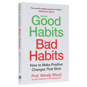 Good Habits, Bad Habits: A practical guide to mastering your mind and making positive changes that stick by Prof. Wendy Wood - Non Fiction - Paperback Non-Fiction Pan Macmillan
