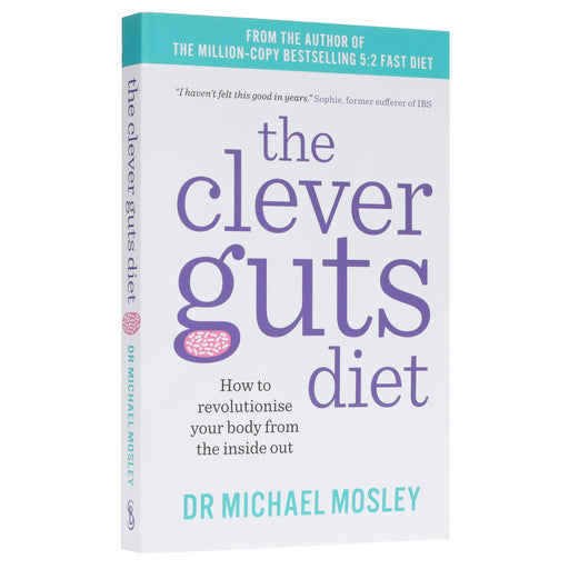 The Clever Guts Diet: How to revolutionise your body from the inside out by Dr Michael Mosley - Non Fiction - Paperback Non-Fiction Hachette