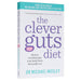 The Clever Guts Diet: How to revolutionise your body from the inside out by Dr Michael Mosley - Non Fiction - Paperback Non-Fiction Hachette