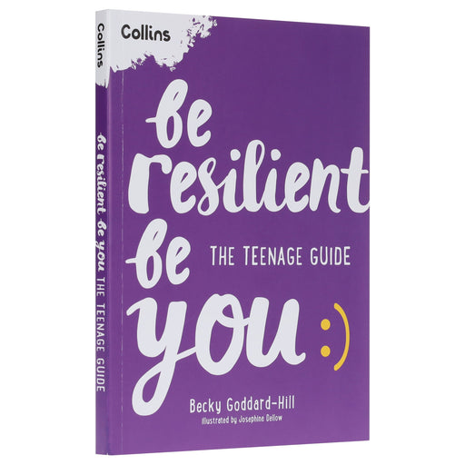 Be Resilient Be You: The teenage guide to handling all of life’s challenges by Becky Goddard-Hill - Ages 12+ - Paperback 9-14 HarperCollins Publishers