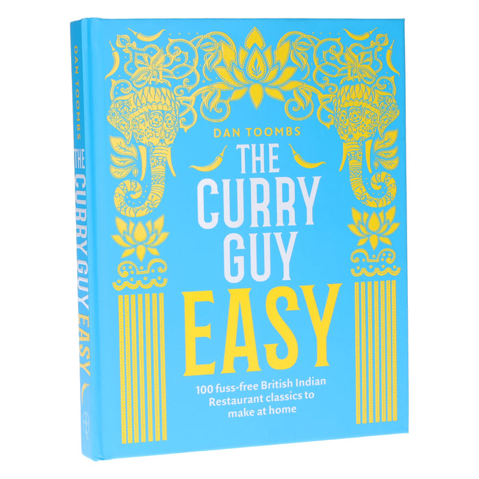 The Curry Guy Easy: 100 fuss-free British Indian Restaurant classics to make at home by Dan Toombs - Non Fiction - Hardback