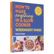 How to Make Anything in a Slow Cooker: Weeknight Wins! by Hayley Dean - Non Fiction - Hardback Non-Fiction Ebury Publishing