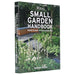 RHS Small Garden Handbook: Making the Most of Your Outdoor Space By Andrew Wilson - Non Fiction - Hardback Non-Fiction Octopus Publishing Group