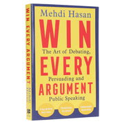 Win Every Argument: The Art of Debating, Persuading and Public Speaking by Mehdi Hasan - Non Fiction - Paperback Non-Fiction Pan Macmillan