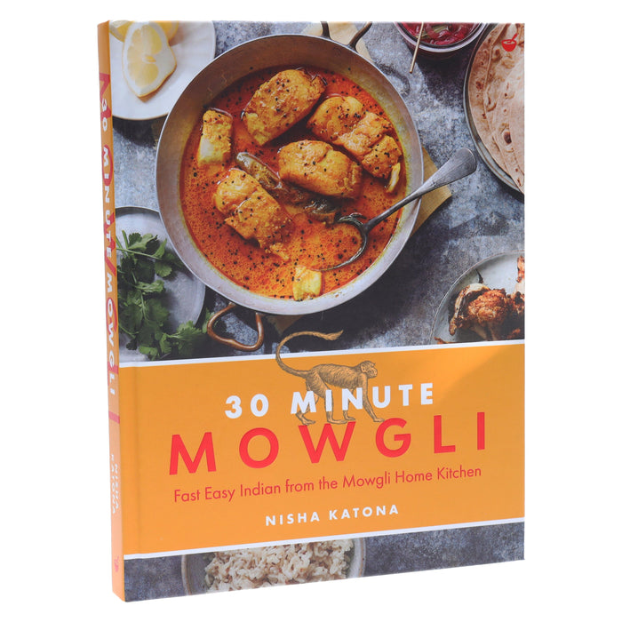 30 Minute Mowgli: Fast Easy Indian from the Mowgli Home Kitchen by Nisha Katona - Non Fiction - Hardback