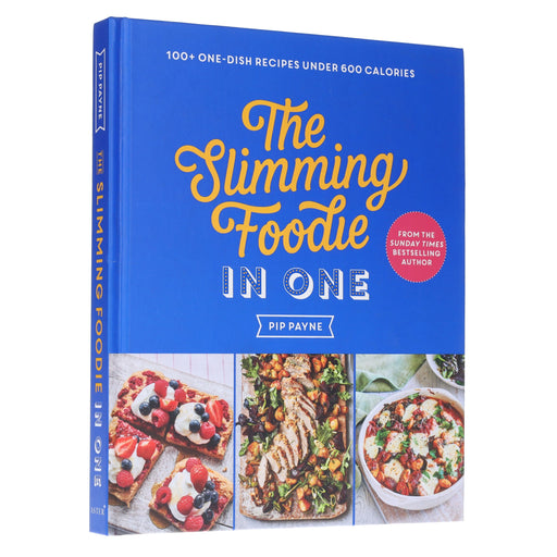 The Slimming Foodie In One: 100+ One-Dish Recipes Under 600 Calories by Pip Payne - Non Fiction - Hardback Non-Fiction Hachette