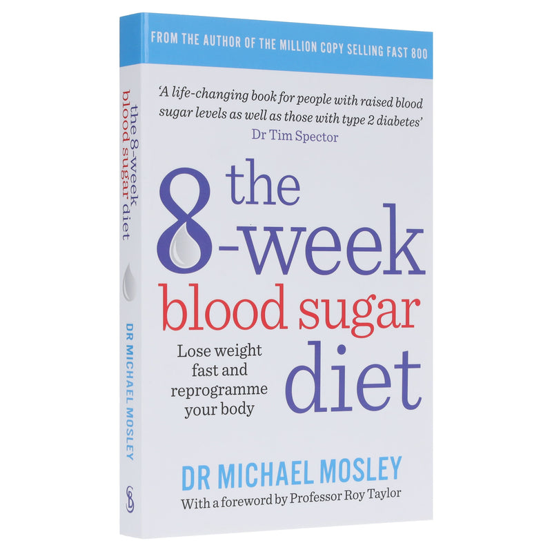 The 8-Week Blood Sugar Diet: Lose weight fast and reprogramme your body by Dr Michael Mosley - Non Fiction - Paperback Non-Fiction Hachette