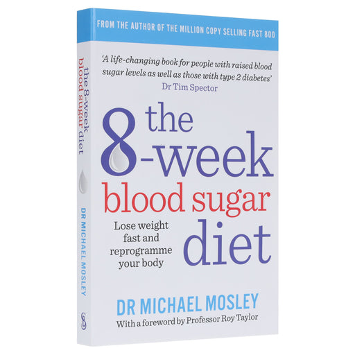 The 8-Week Blood Sugar Diet: Lose weight fast and reprogramme your body by Dr Michael Mosley - Non Fiction - Paperback Non-Fiction Hachette
