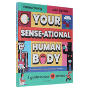 Your SENSE-ATIONAL Human Body: A Sensational Guide to Your 32 Senses by Emma Young - Ages 7-11 - Hardback 7-9 Bloomsbury Publishing