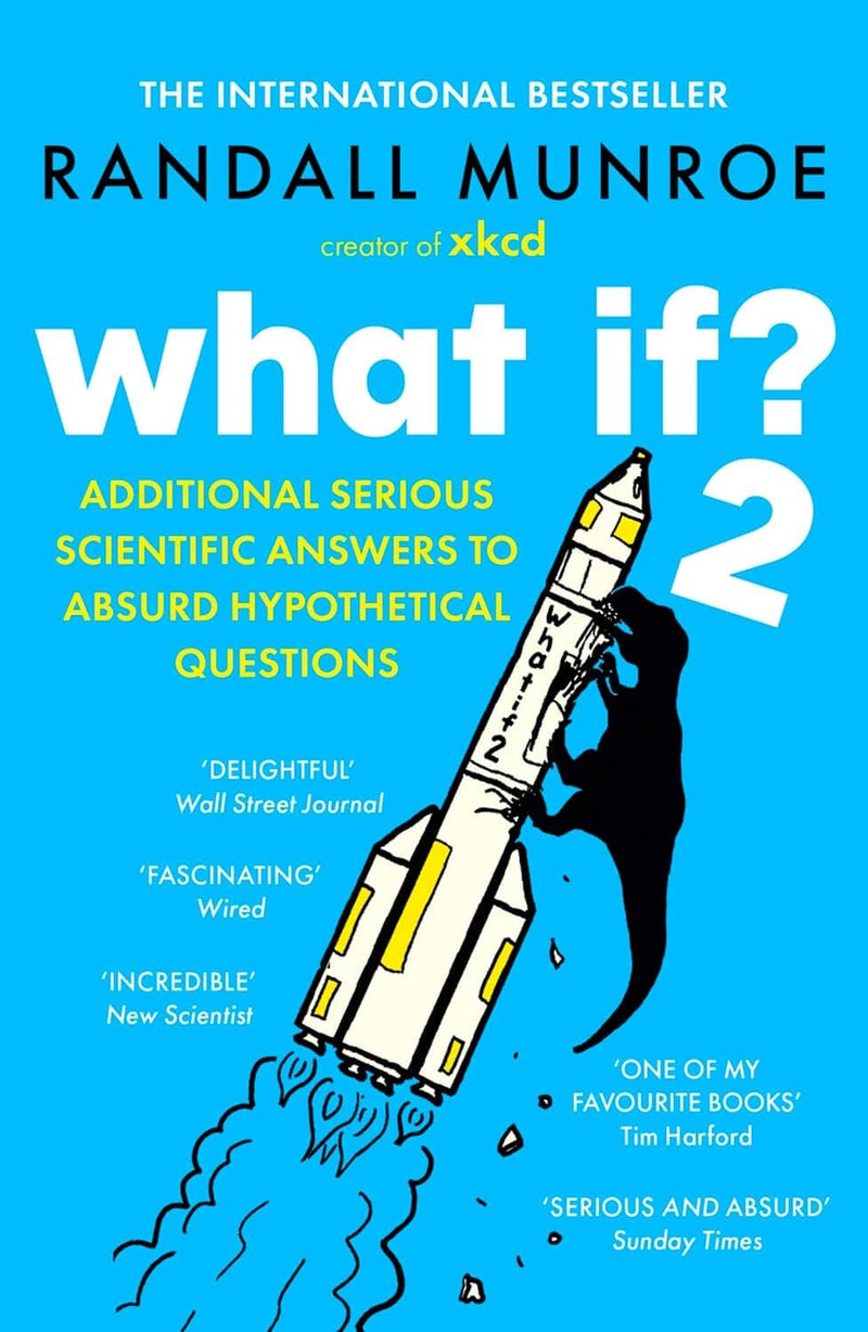 What If?2: Additional Serious Scientific Answers to Absurd Hypothetical Questions: By Randall Munroe - Non Fiction - Paperback Non-Fiction Hachette