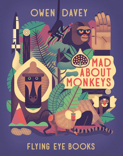 Mad About Monkeys by Owen Davey (About Animals Series) - Ages 7+ - Paperback 7-9 Flying Eye Books