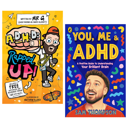 ADHD: Rapped Up! & You, Me & ADHD by Jamie Gilbert 'Mr G' & Sam Thompson 2 Books Collection Set - Ages 9-12 - Paperback 9-14 Penguin Random House & Sweet Cherry Publishing