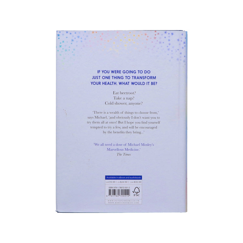 Just One Thing: How simple changes can transform your life By Dr Michael Mosley - Non Fiction - Hardback Non-Fiction Octopus Publishing Group