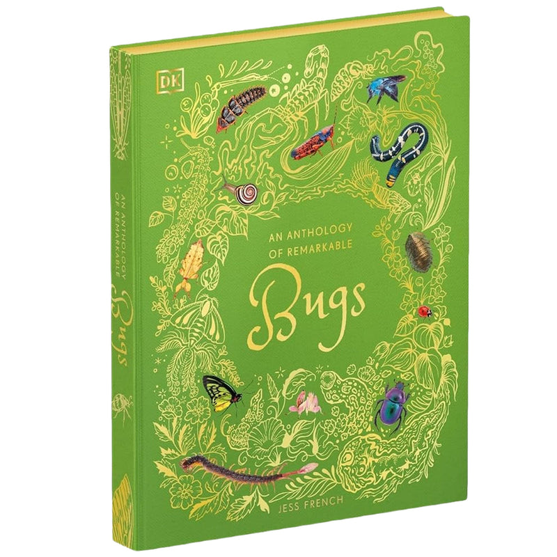 An Anthology of Remarkable Bugs: Discover the Hidden Wonders of the Insect World (DK Children's Anthologies) by Jess French - Ages 7+ - Hardback 7-9 DK Children