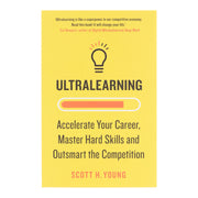 Ultralearning: Accelerate Your Career, Master Hard Skills and Outsmart the Competition by Scott H. Young - Non Fiction - Paperback Non-Fiction HarperCollins Publishers