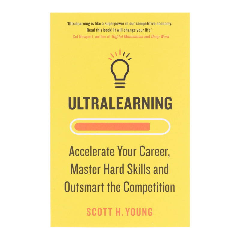Ultralearning: Accelerate Your Career, Master Hard Skills and Outsmart the Competition by Scott H. Young - Non Fiction - Paperback Non-Fiction HarperCollins Publishers