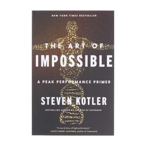 The Art of Impossible: A Peak Performance Primer by Steven Kotler - Non Fiction - Paperback Non-Fiction HarperCollins Publishers
