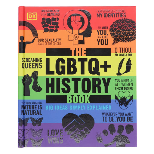 The LGBTQ + History Book: Big Ideas Simply Explained by DK - Ages 14+ - Hardback Young Adult DK