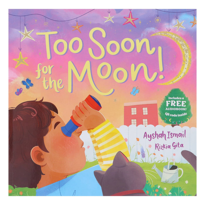 Too Soon For the Moon! - beautifully illustrated story that captures the excitement of Eid by Ayshah Ismail - Ages 3-5 - Paperback 3-5 Salaam Cherry