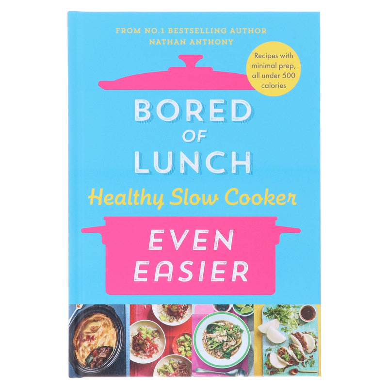 Bored of Lunch Healthy Slow Cooker: Even Easier: by Nathan Anthony - Non Fiction - Hardback Non-Fiction Ebury Publishing