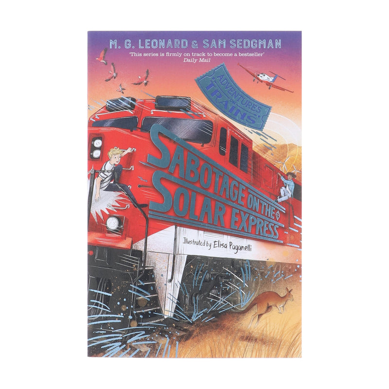 Sabotage on the Solar Express (Adventures on Trains, Book 5) by M. G. Leonard & Sam Sedgman - Ages 9+ - Paperback 9-14 Pan Macmillan