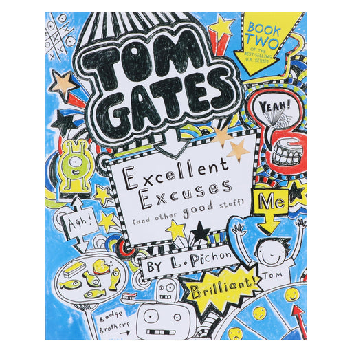 Tom Gates: Excellent Excuses (And Other Good Stuff) by Liz Pichon - Ages 8-12 - Paperback 7-9 Scholastic