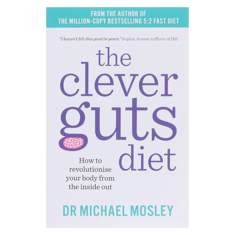 The Clever Guts Diet: How to revolutionise your body from the inside out by Dr Michael Mosley - Non Fiction - Paperback Non-Fiction Hachette