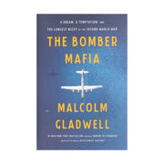 The Bomber Mafia: A Dream, A Temptation, And The Longest Night of the Second World War by Malcolm Gladwell - Non Fiction - Paperback Non-Fiction Hachette