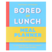 Bored of Lunch: Meal Planner: Plan your meals. Stay on budget. Track your calories by Nathan Anthony - Non Fiction - Paperback Non-Fiction Ebury Publishing