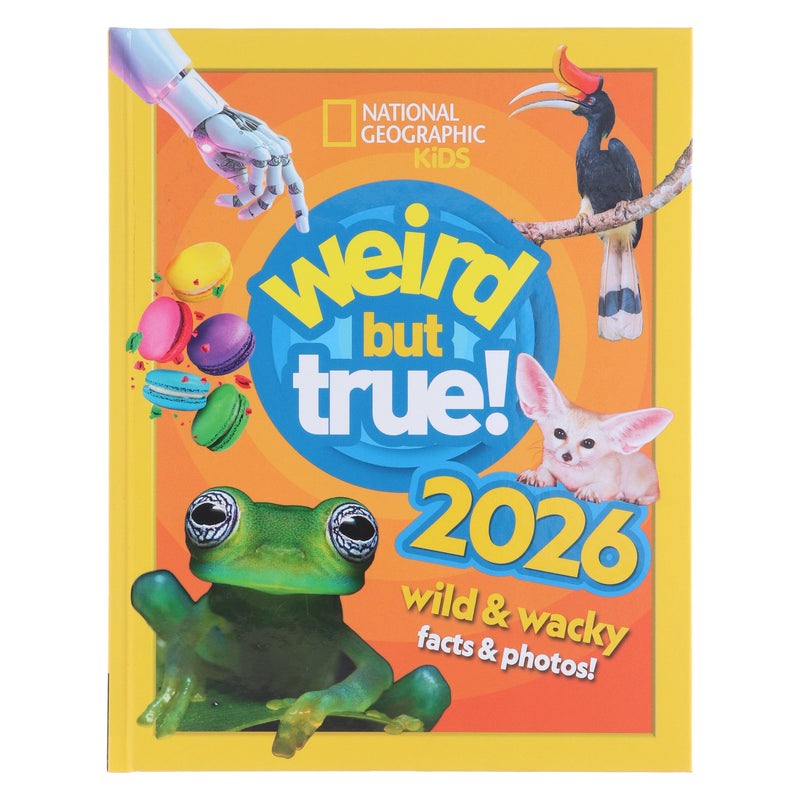 Weird But True! 2026: Wild and Wacky Facts & Photos! by National Geographic Kids - Ages 5+ - Hardback 5-7 HarperCollins Publishers