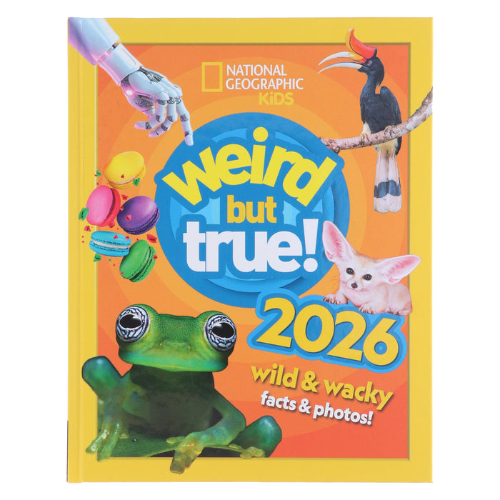 Weird But True! 2026: Wild and Wacky Facts & Photos! by National Geographic Kids - Ages 5+ - Hardback 5-7 HarperCollins Publishers