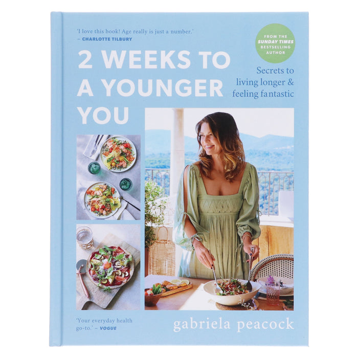 2 Weeks to a Younger You: Secrets to Living Longer and Feeling Fantastic By Gabriela Peacock - Non Fiction - Hardback