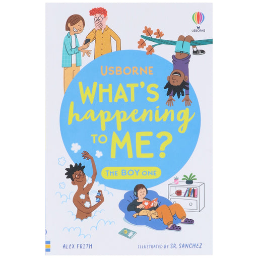What's Happening To Me? The Boy One (What and Why) By Alex Frith & Micaela Tapsell - Ages 10+ - Paperback 9-14 Usborne Publishing Ltd