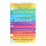 Sensitive is the New Strong: The Power of Empaths in an Increasingly Harsh World by Anita Moorjani - Non Fiction - Paperback Non-Fiction Hachette
