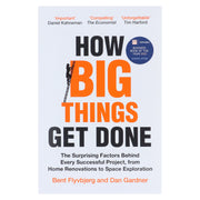 How Big Things Get Done: The Surprising Factors Behind Every Successful Project, from Home Renovations to Space Exploration by Bent Flyvbjerg & Dan Gardner - Non Fiction - Paperback Non-Fiction Pan Macmillan
