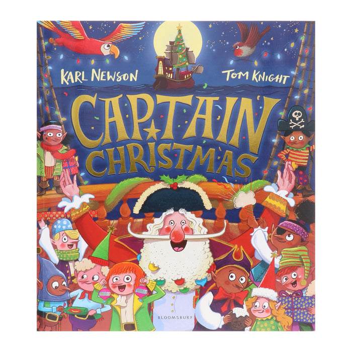 Captain Christmas by Karl Newson: Get ready to meet the world’s most festive pirate! - Ages 0-5 - Paperback 0-5 Bloomsbury Publishing
