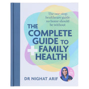 The Complete Guide to Family Health: The One-Stop Healthcare Guide No Home Should Be Without by Dr Nighat Arif - Non Fiction - Hardback Non-Fiction Octopus Publishing Group
