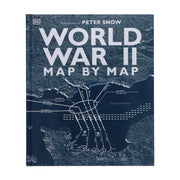 World War II Map by Map by Peter Snow & DK - Non Fiction - Hardback Non-Fiction Dorling Kindersley Ltd