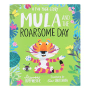 Mula And The Roarsome Day: An Illustrated Fun Yoga Story By Lauren Hoffmeier - Ages 3-6 - Paperback 0-5 Sweet Cherry Publishing