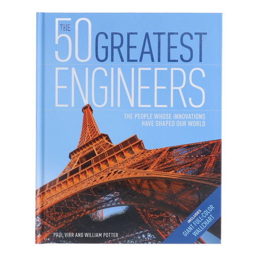 The 50 Greatest Engineers: The People Whose Innovations Have Shaped Our World By Paul Virr And William Potter - Non Fiction - Hardback Non-Fiction Arcturus Publishing Ltd