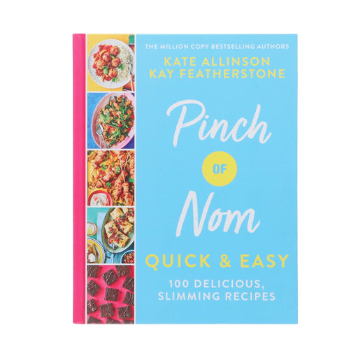 Pinch of Nom Quick & Easy: 100 Delicious, Slimming Recipes By Kate Allinson & Kay Featherstone - Non Fiction - Hardback Non-Fiction Pan Macmillan