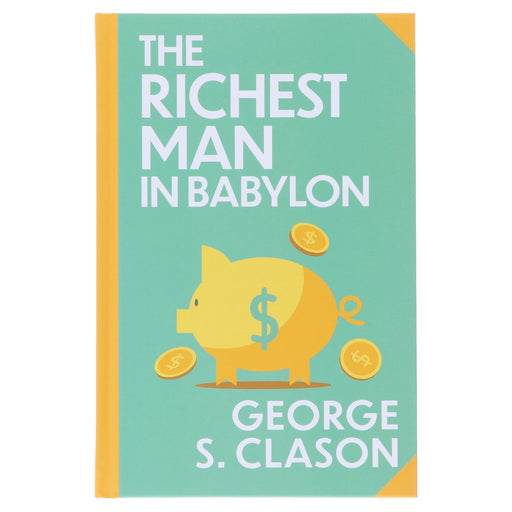 The Richest Man In Babylon by George S. Clason - Fiction - Sprayed Edges Hardback Fiction Wilco Books