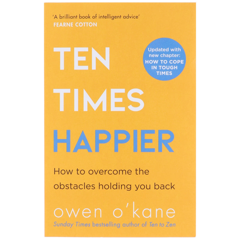 Ten Times Happier: How to Let Go of What’s Holding You Back by Owen O’Kane - Non Fiction - Paperback Non-Fiction HarperCollins Publishers