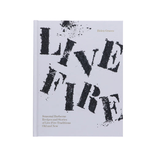 Live Fire: Seasonal Barbecue Recipes & Stories of Live Fire Traditions Old and New By Helen Graves - Non Fiction - Hardback Non-Fiction Hardie Grant Books