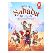 Super Sahaba Stories: 40 episodes of faith and courage: by Zaheer Khatri - Ages 7+ - Hardback 7-9 Learning Roots