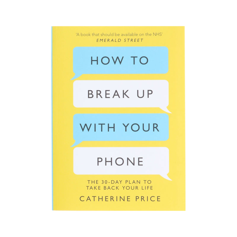 How to Break Up With Your Phone: The 30-Day Plan To Take Back Your Life by Catherine Price - Non Fiction - Paperback Non-Fiction Hachette