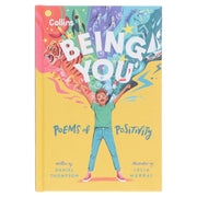 Being you: Poems of positivity to support kids’ emotional wellbeing by Daniel Thompson - Ages 7+ - Hardback 7-9 HarperCollins Publishers