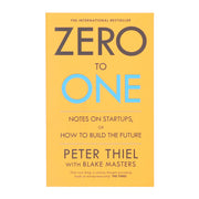 Zero to One: Notes on Start Ups, or How to Build the Future by Blake Masters & Peter Thiel - Non Fiction - Paperback Non-Fiction Penguin