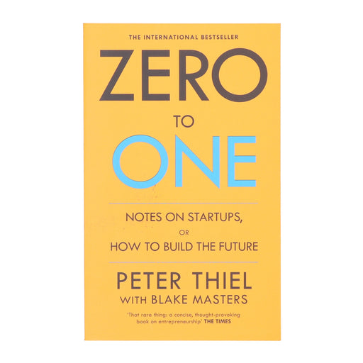 Zero to One: Notes on Start Ups, or How to Build the Future by Blake Masters & Peter Thiel - Non Fiction - Paperback Non-Fiction Penguin